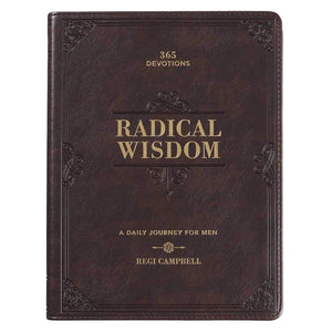 Radical Wisdom Daily Devotional For Men
